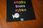 "Mała biała rybka" to książka dla najmłodszych od wydawnictwa Mamania (fot. Ewelina Zielińska)
