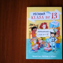 "Pechowa klasa nr 13" to prosta i zabawna historia dla uczniów od wydawnictwa Jaguar (fot. Ewelina Zielińska)