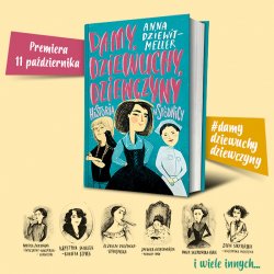 "Damy, dziewuchy, dziewczyny" to najnowsza książka Anny Dziewit-Meller od wydawnictwa ZNAK (fot. mat. ZNAK)