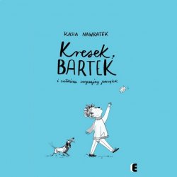 "Kresek, Bartek i całkiem zwyczajny początek" to książka Kasi Nawratek wydana przez EZOP (fot. Ewelina Zielińska)