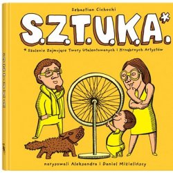 Książka pt. "S.Z.T.U.K.A." Sebastiana Cichockiego  jest książką o sztuce współczesnej traktowanej jako eksperyment czy happening (fot. materiały usmesmake.pl)