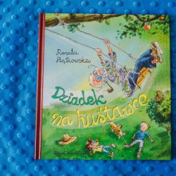 "Dziadek na huśtawce" to ciepła i pełna humoru książka od wydawnictwa Bis (fot. Ewelina Zielińska)