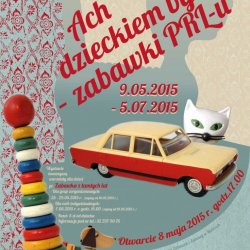 W Sosnowieckim Centrum Sztuki - Zamku Sieleckim od 8 maja będzie można zwiedzać wystawę pt. "Ach dzieckiem być - zabawki PRL-u!" (fot. mat. organizatora)
