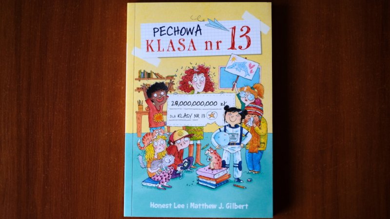 W naszym konkursie można wygrać egzemplarz "Pechowej klasy nr 13" (fot. SilesiaDzieci.pl)
