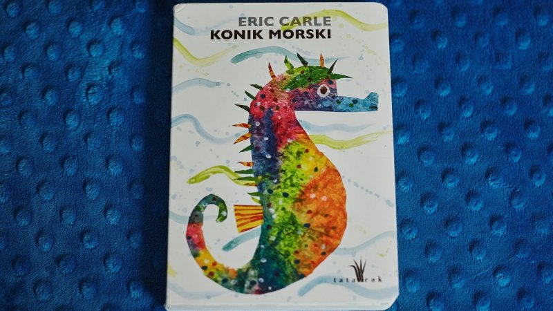 "Konik morski" to kolejka książka kultowego autora Erica Carle'a  (fot. Ewelina Zielińska)