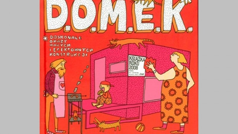 Książka pt. "D.O.M.E.K" Aleksandry Machowiak i Daniela Mizielińskiego to książka o architekturze dla najmłodszych (fot. materiały usmesmake.pl)