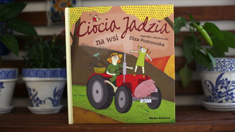 "Ciocia Jadzia na wsi" to kolejna część serii o cioci Jadzi autorstwa Elizy Piotrowskiej (fot. Ewelina Zielińska)