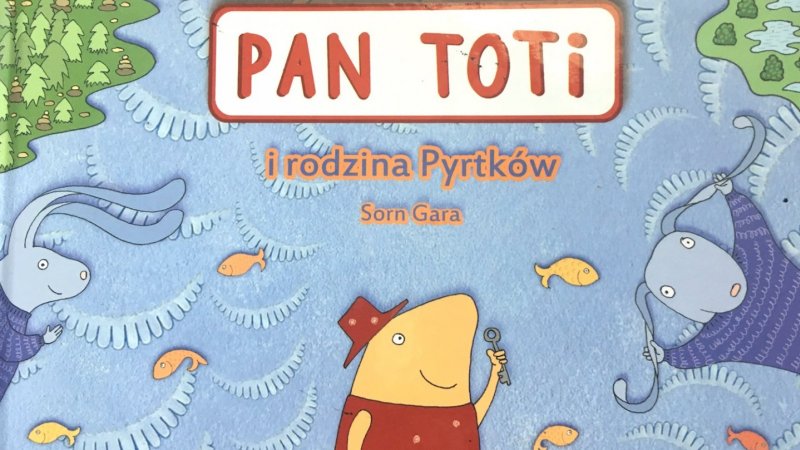 Pan Toti to bohater mocno wychowawczy i edukujący czytelnika (fot. mat. Ewelina Zielińska/SilesiaDzieci.pl)