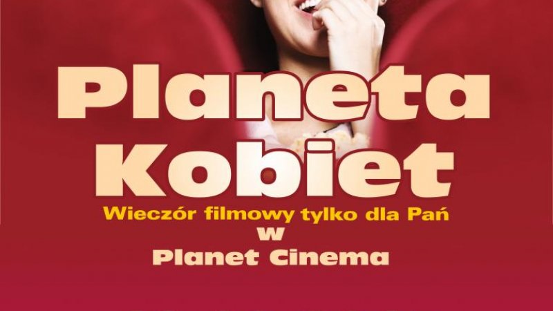 Planet Cinema zaprasza na spotkanie w ramach cyklu Planeta Kobiet (fot. mat. organizatora)