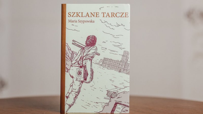 "Szklane Tarcze" to powieść historyczna dla młodzieży autorstwa Marii Szypowskiej (fot. Ewelina Zielińska)