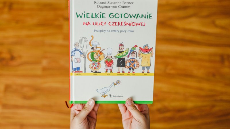 "Wielkie Gotowanie na ulicy Czereśniowej" to książka kucharska dla całej rodziny (fot. Ewelina Zielińska)