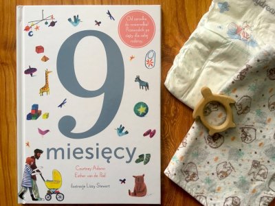 „9 miesięcy” to książka, która w ciekawy sposób przybliża najmłodszym świat rozwoju i narodzin dzieci (fot. Ewelina Zielińska/SilesiaDzieci.pl)