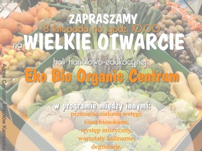 Otwarcie hali targowo-edukacyjnej Eko Bio Organic Centrum odbędzie się 8 listopada (fot. materiały prasowe)