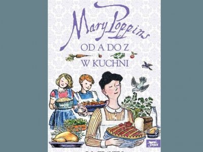 "Mary Poppins w kuchni" (fot. mat. redakcja SD)