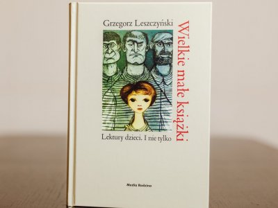 "Wielkie Małe Książki" to książka o dziecięcych lekturach, czytelnictwie i kulturze (fot. Ewelina Zielińska)
