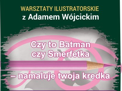 Udział w warsztatach z Adamem Wójcickim jest bezpłatny (fot. mat. organizatora)
