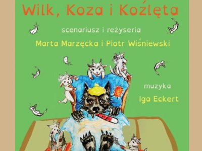 Spektakl pt. "Wilk, koza i koźlęta" zostanie wystawiony na deskach Teatru Żelaznego 14 stycznia (fot. mat. organizatora)
